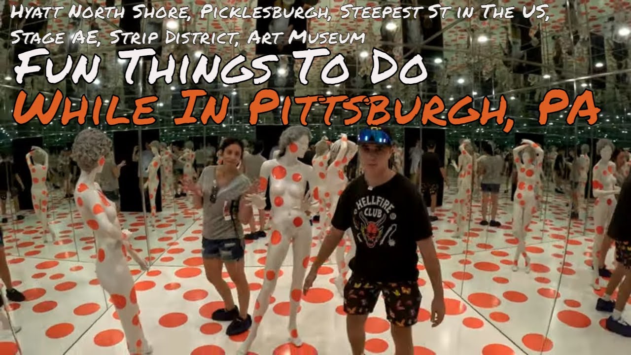 Pittsburgh, Stage AE,  North Shore Hyatt, Picklesburgh, Mattress Factory Art