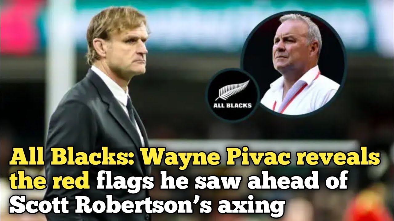 All Blacks: Wayne Pivac reveals the ‘red flags’ he saw ahead of Scott Robertson’s axing
