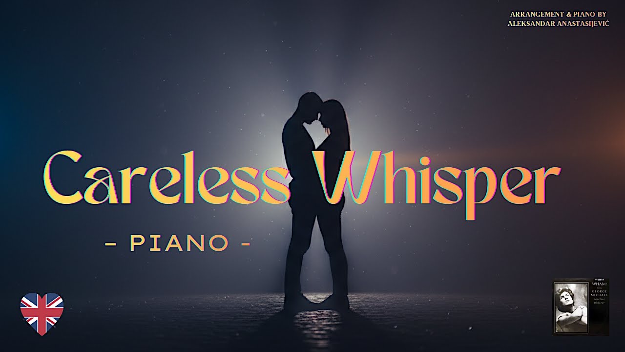 Careless Whisper - George Michael / Piano #pianomusic #carelesswhisper #pianocover #musicvideo