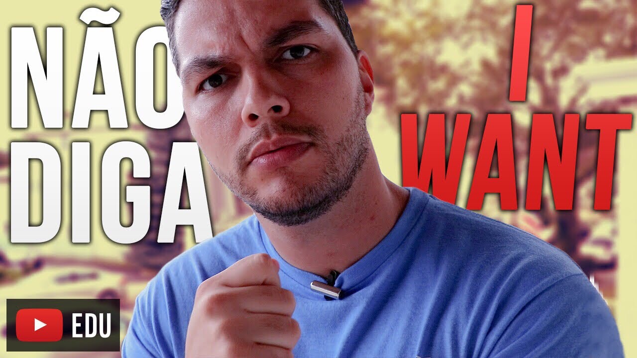 NÃO DIGA I WANT / MrTeacherPaulo