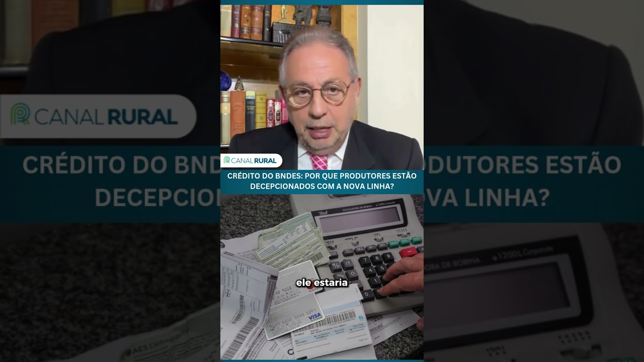 Crédito do BNDES: por que produtores estão decepcionados com a nova linha?