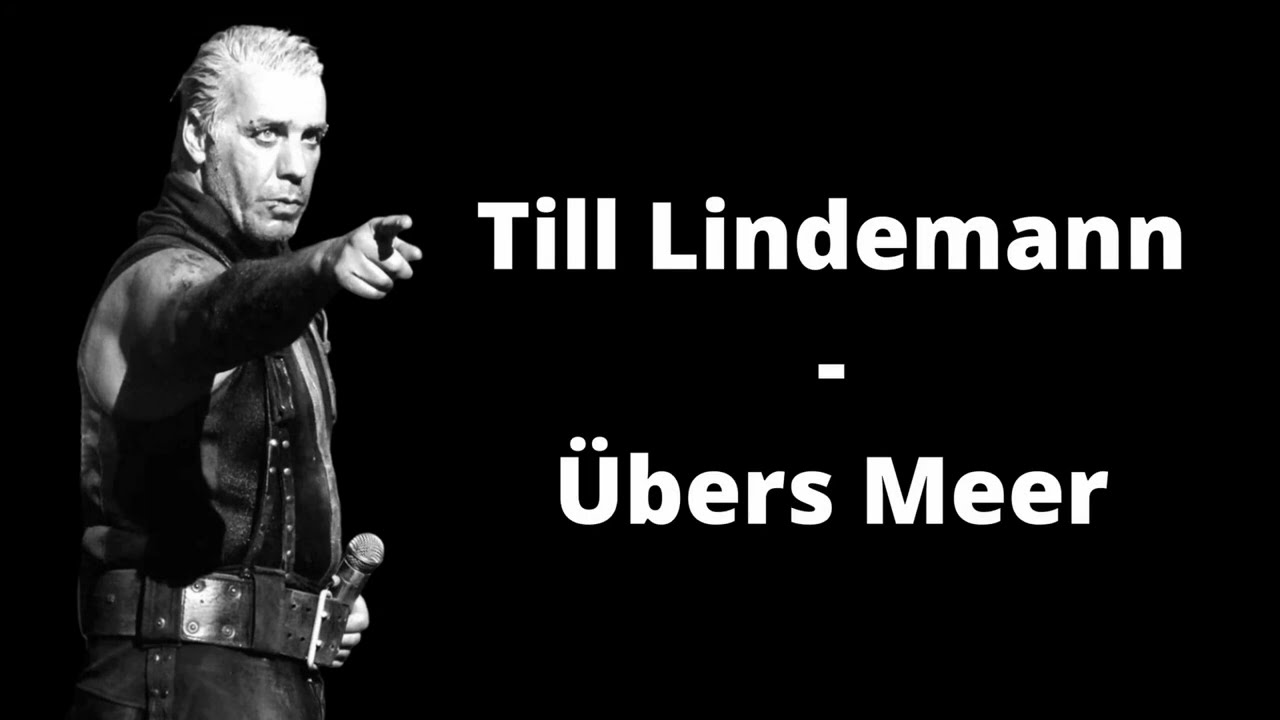Till Lindemann - &Uuml;bers Meer (Lyrics)