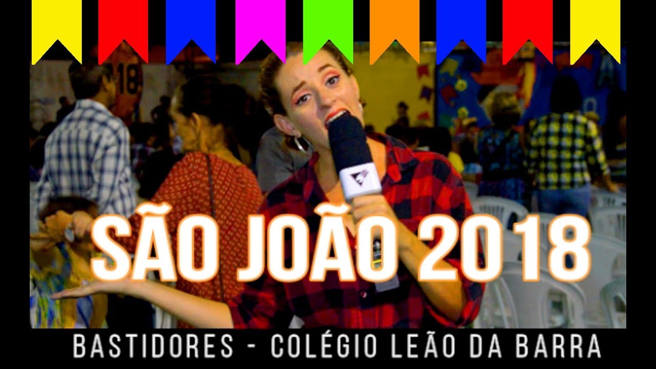 LIDYANNE BERGMAN COBRE OS BASTIDORES  DO SÃO JOÃO 2018 - COLÉGIO LEÃO DA BARRA