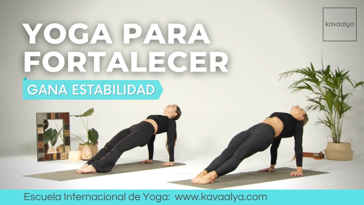Hatha Yoga para ganar fuerza y estabilidad | Kavaalya