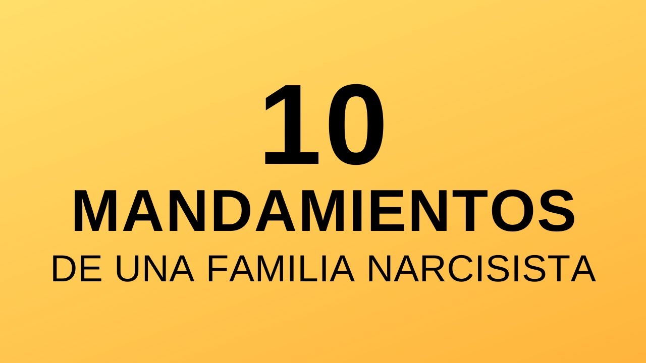 10 Mandamientos de la Familia Narcisista | Una Guía Rápida a las Creencias y Expectativas