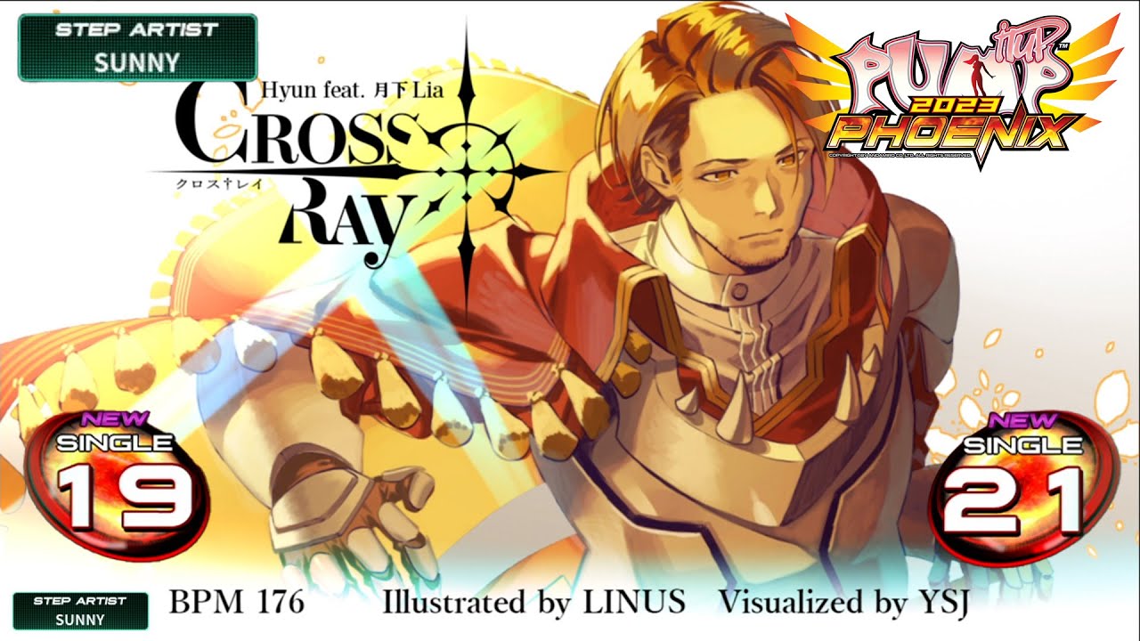[PUMP IT UP PHOENIX] CROSS RAY (feat.月下Lia) S19 & S21 (pre S22 → S21 / Phoenix Modified ver.)