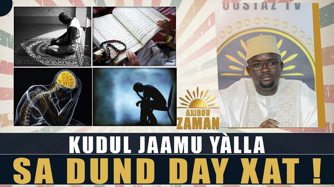 Axirou Zaman: Kudul jaamu Yàlla sa dund day xat !