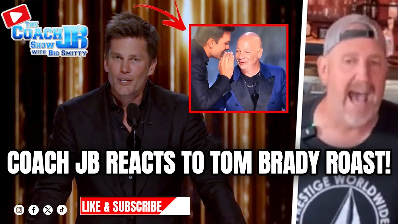 COACH JB REACTS TO TOM BRADY ROAST! | THE COACH JB SHOW WITH BIG SMITTY
