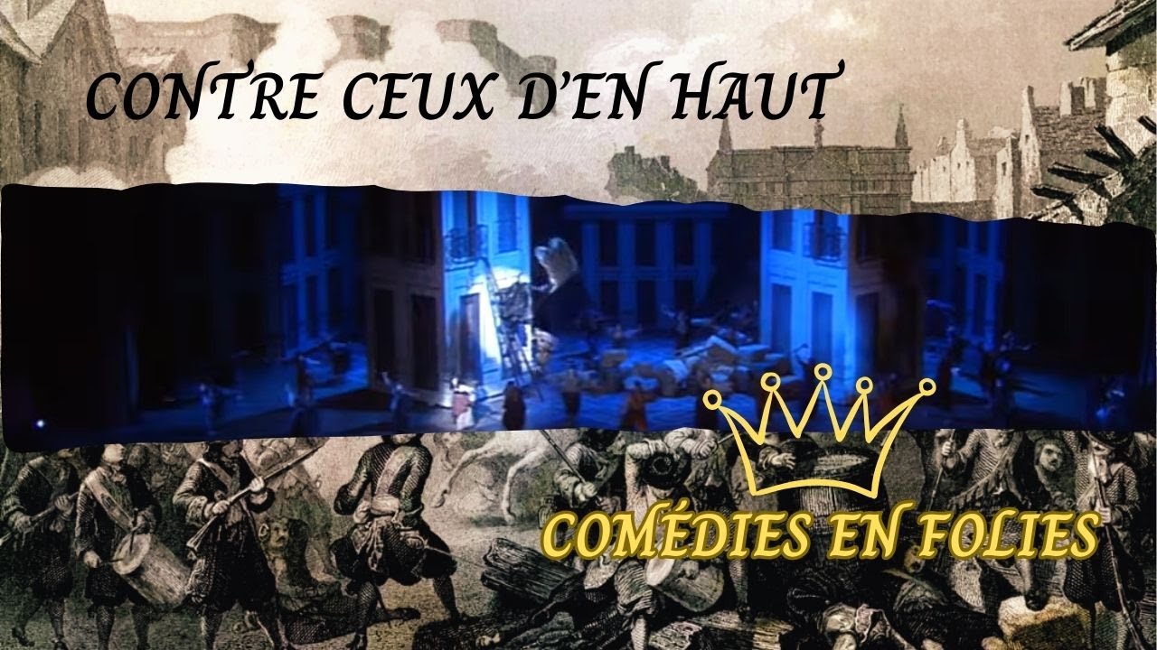 Contre ceux d'en haut - Comédies En Folies