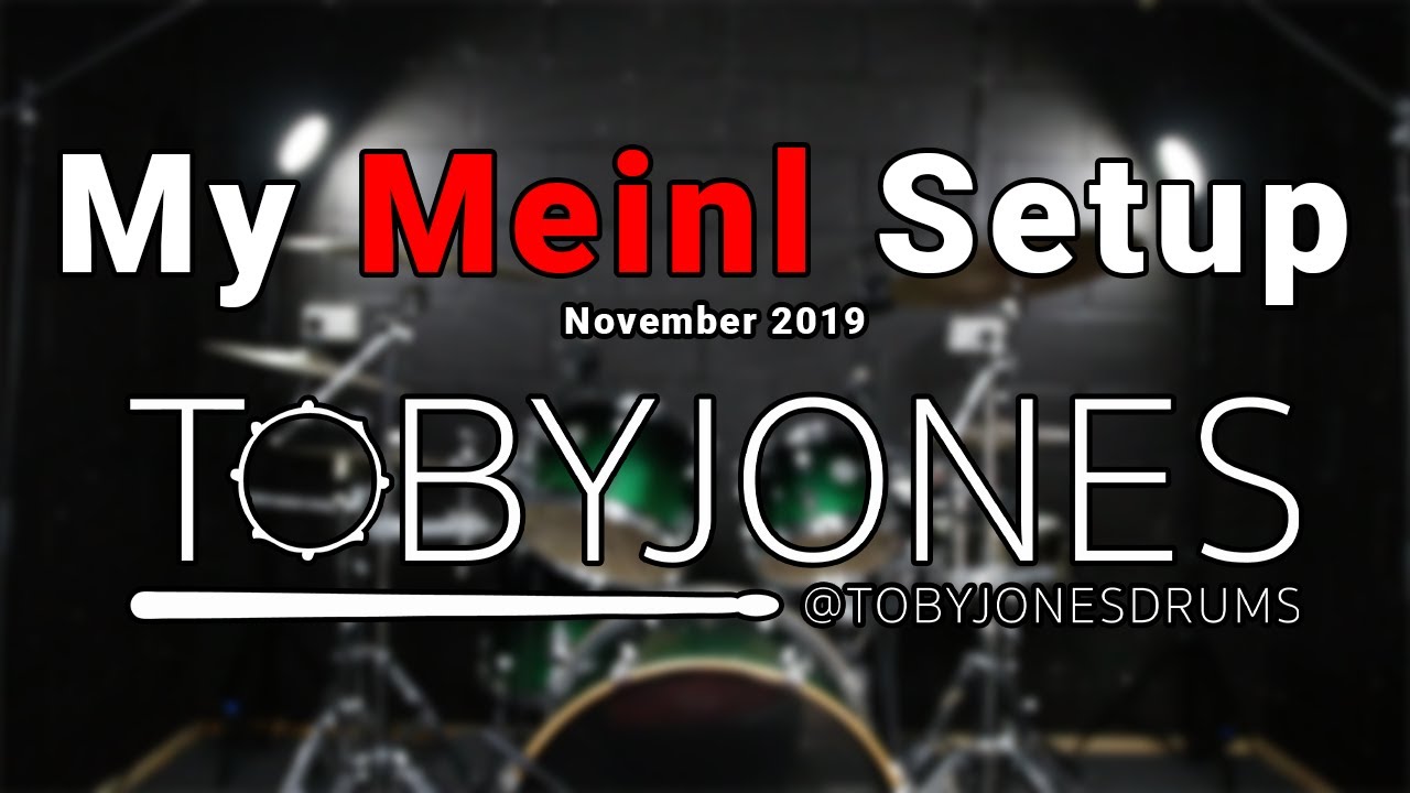 My Meinl Setup | December 2019 | TobyJonesDrums