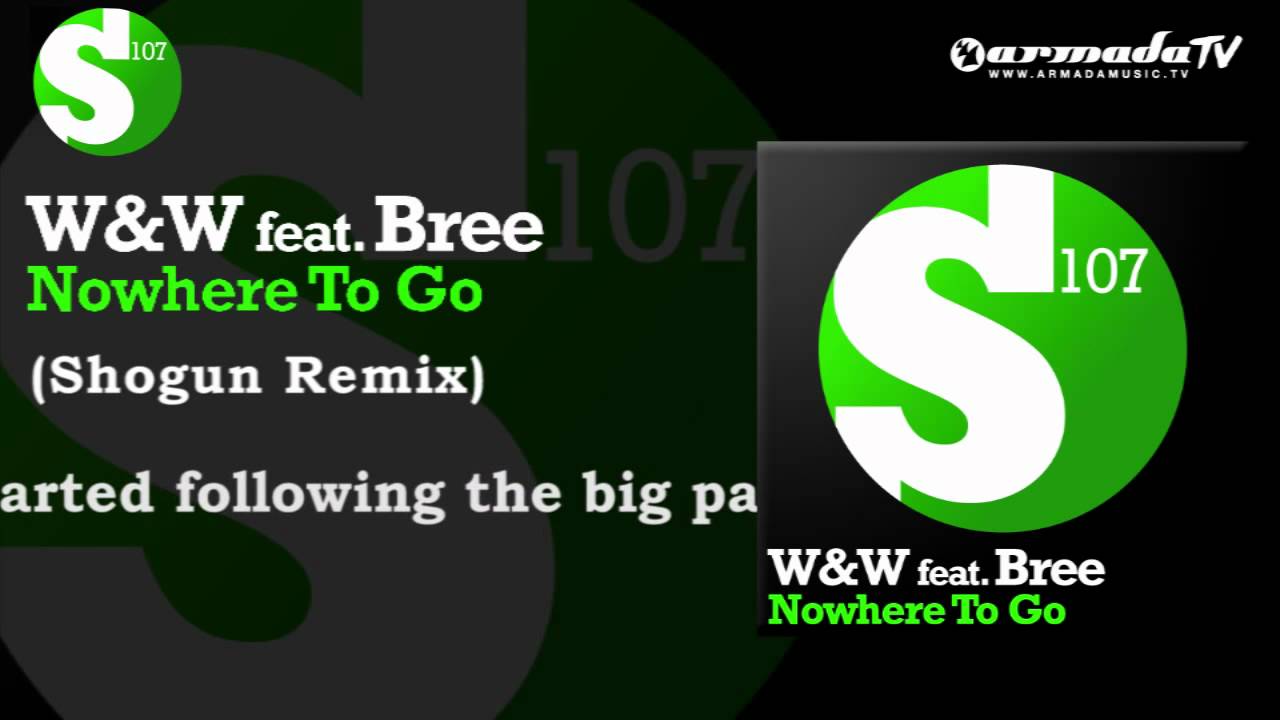 W&W feat. Bree - Nowhere To Go (Shogun Remix)