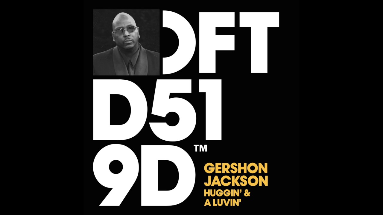 Gershon Jackson 'Huggin' & A Luvin'' (Chocolate Puma Remix)