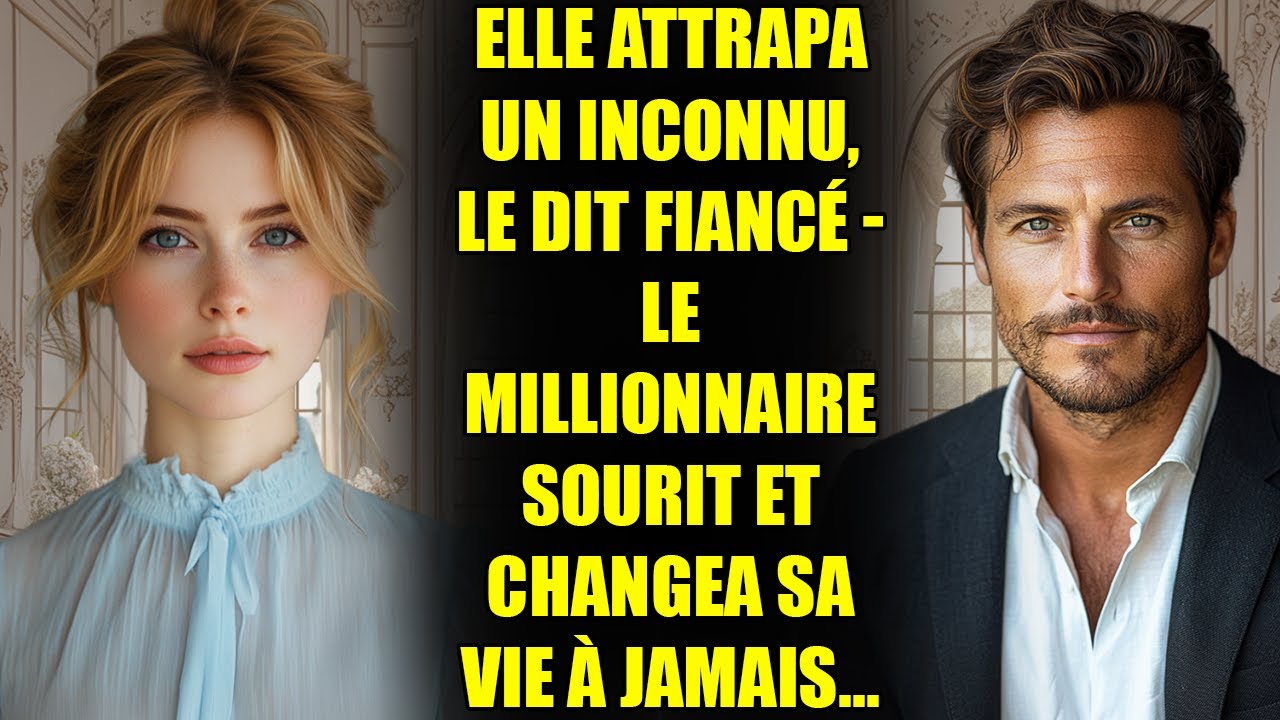 ELLE ATTRAPA UN INCONNU, LE DIT FIANCÉ - LE MILLIONNAIRE SOURIT ET CHANGEA SA VIE À JAMAIS...