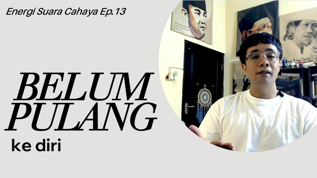 Tidak Semua Lelah Butuh Libur — Ada yang Butuh “Pulang”  | Energi Suara Cahaya Ep.13