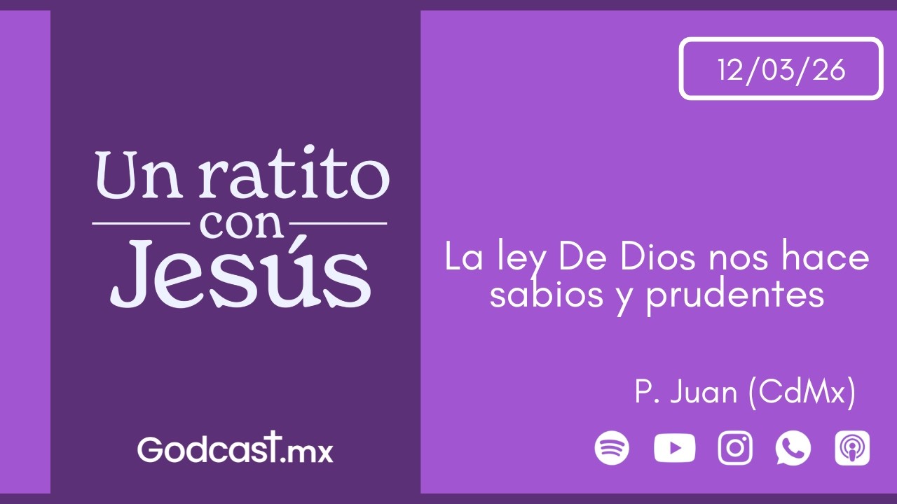 La ley De Dios nos hace sabios y prudentes | GodCast 12 mar 2026