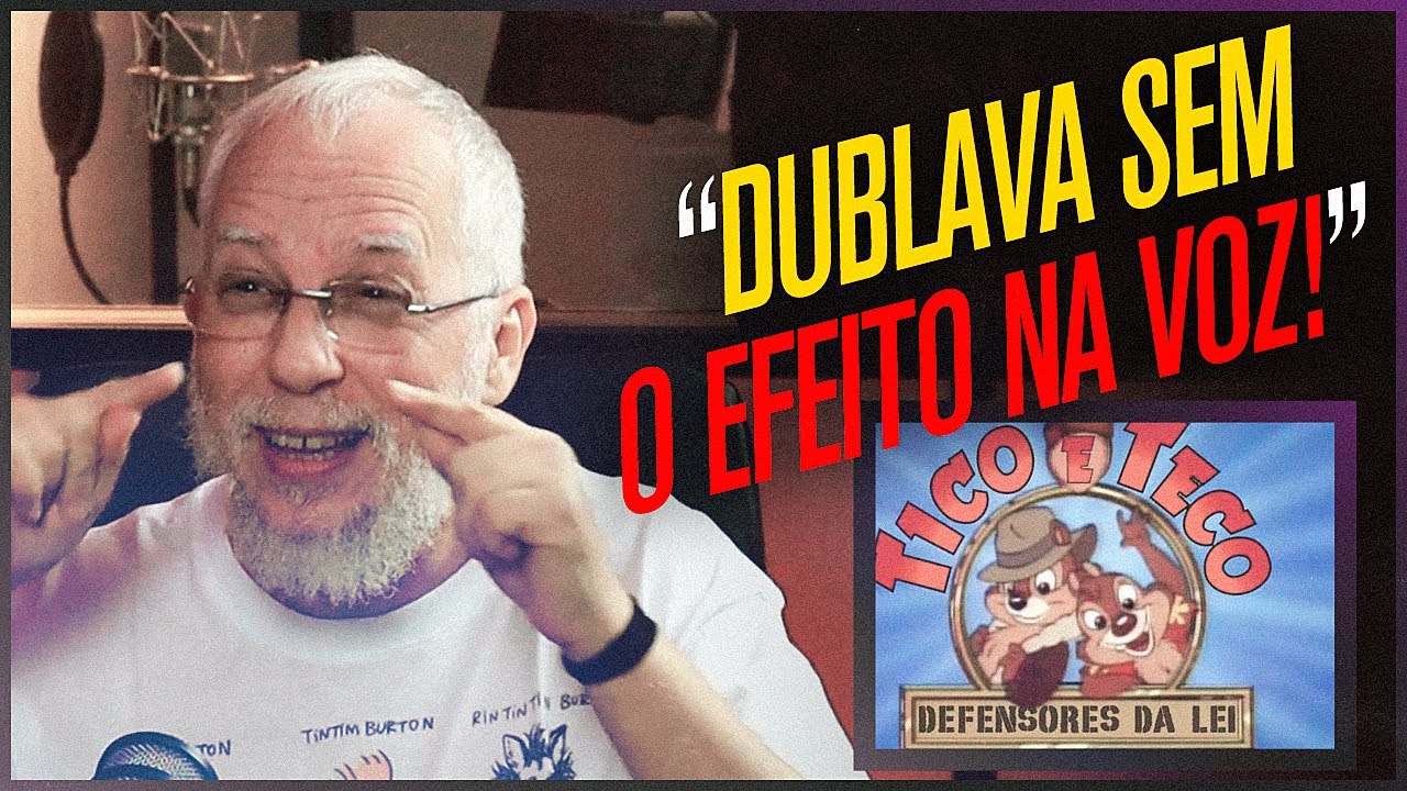 DUBLADOR DO TICO (TICO E TECO DEFENSORES DA LEI) conta como era fazer a VOZ do PERSONAGEM