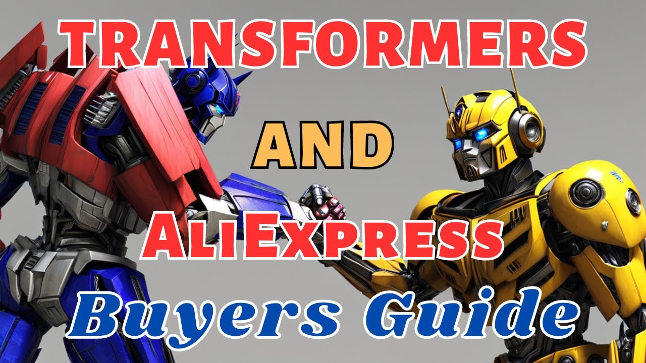 Transformers and AliExpress - Buyers Guide