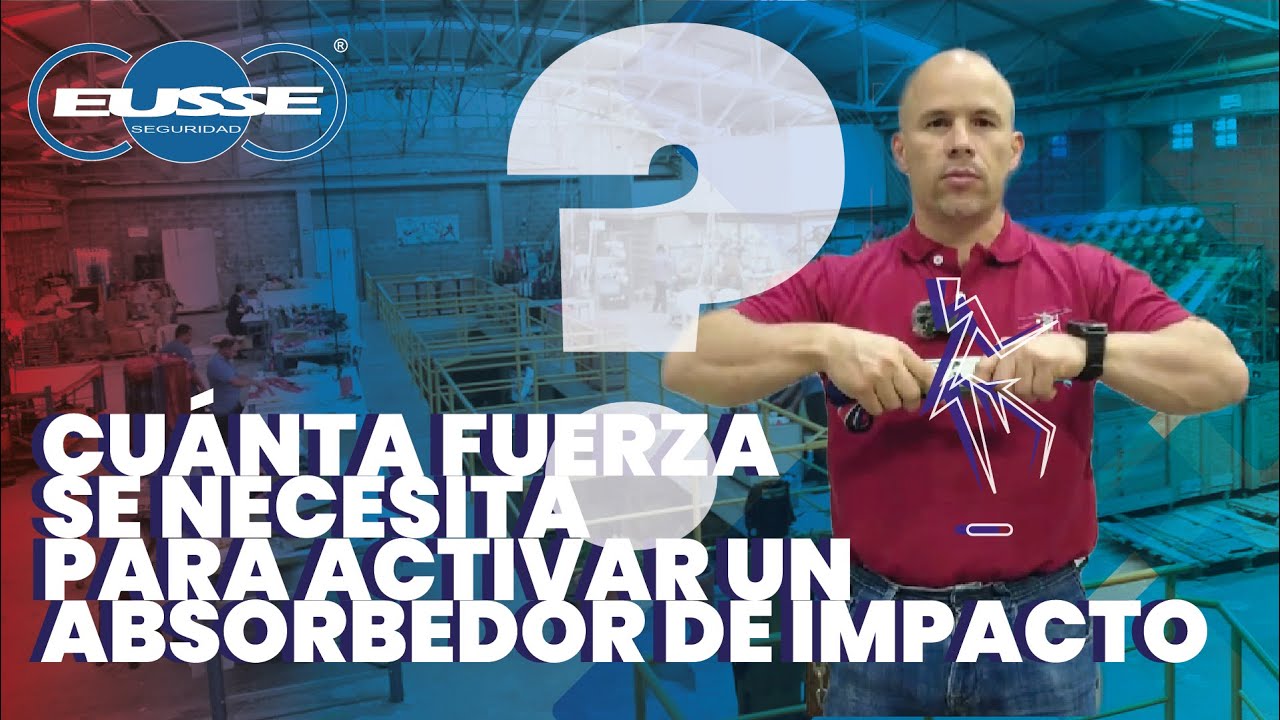 Cuanta fuerza se requiere para activar un absorbedor de impacto
