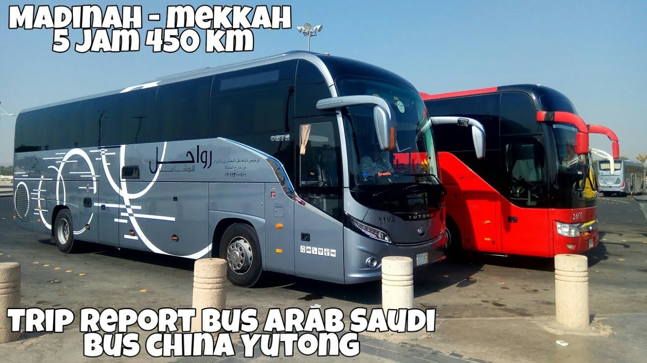 Review Bus China Yutong & Trip Report Bus Madinah - Mekkah Arab Saudi