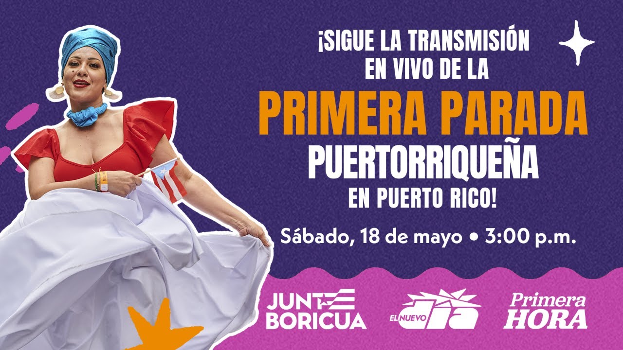 ¡Sigue la transmisión en vivo de la Primera Parada Puertorriqueña en Puerto Rico!
