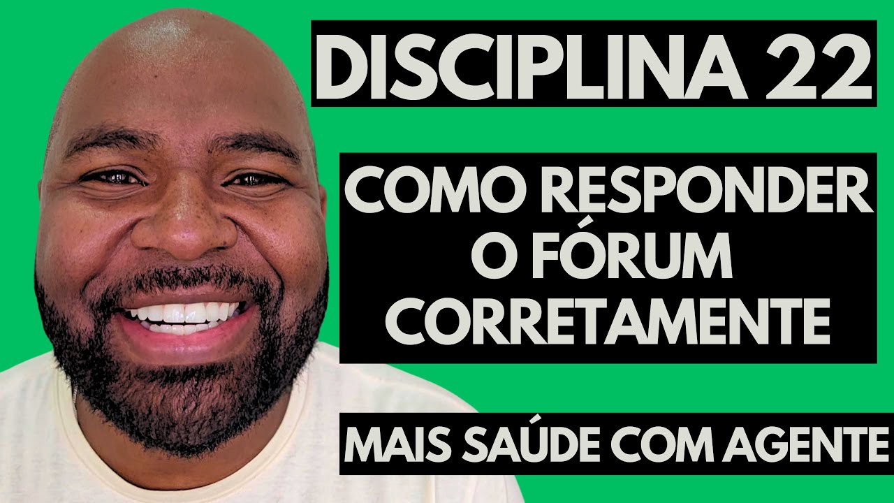 Mais Saúde Com Agente - Como Responder o Fórum da Disciplina 22 e Tirar Nota 10