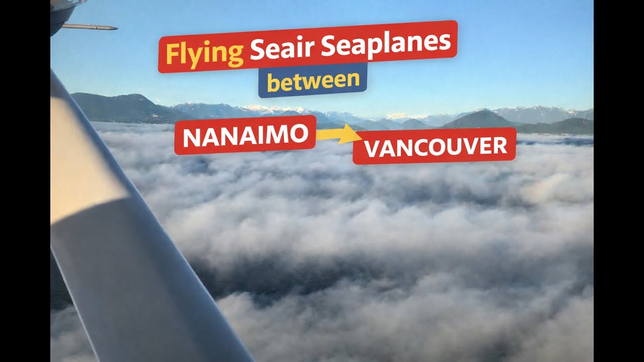 Flying to Vancouver from Nanaimo on Seair Seaplanes!