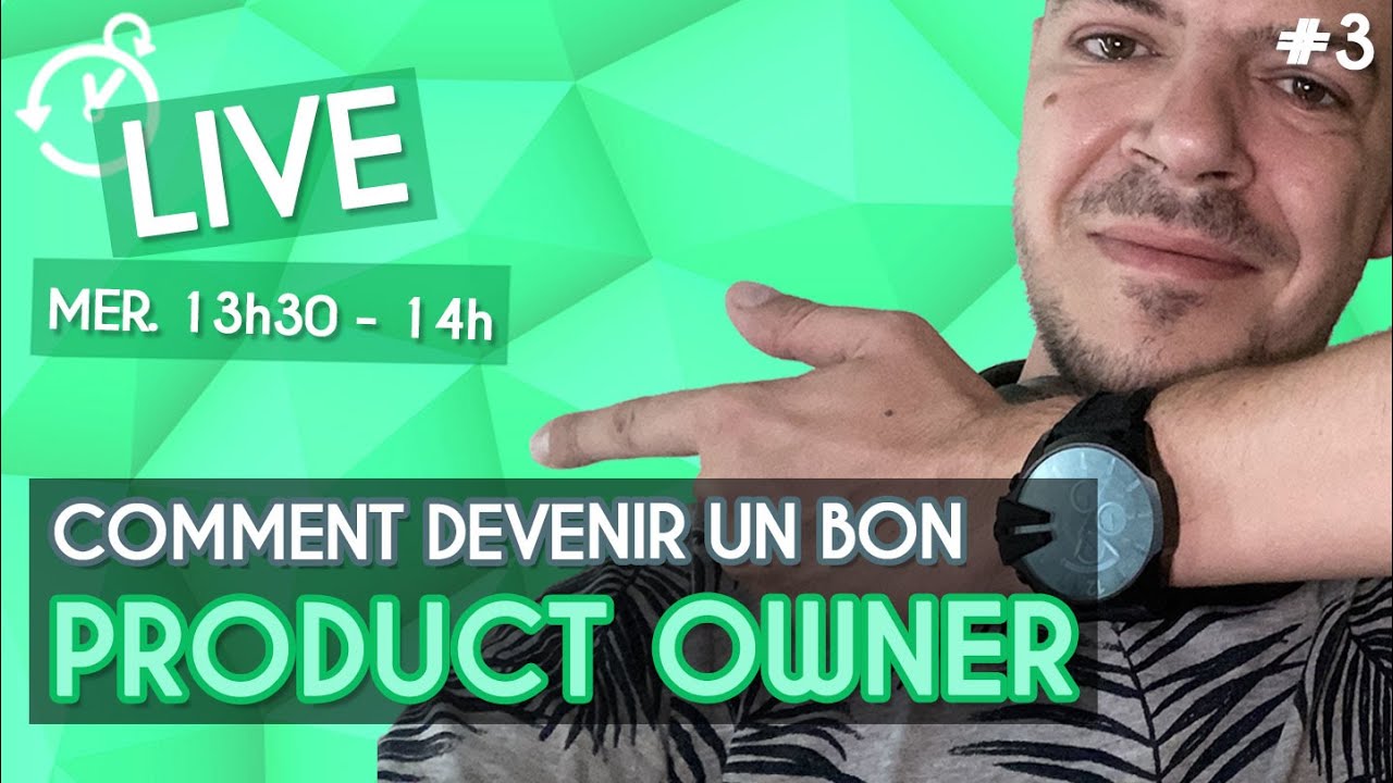 Comment devenir un bon Product Owner - La Minute Agile Live #3