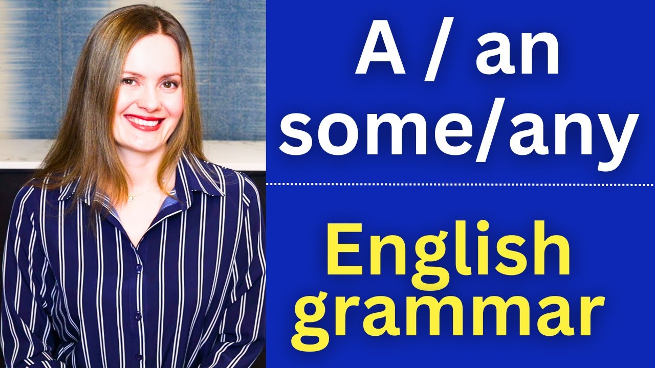 A | AN , SOME , ANY | English grammar lesson
