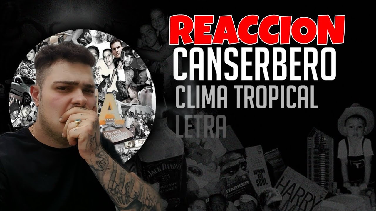 CLIMA TROPICAL - CANSERBERO 🌎🤔[ REACCION Bellota ]