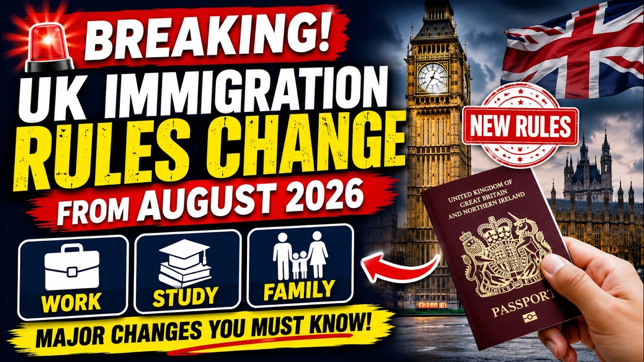 BREAKING! UK Immigration Rules Change From August 2026 | Work, Study & Family Visas