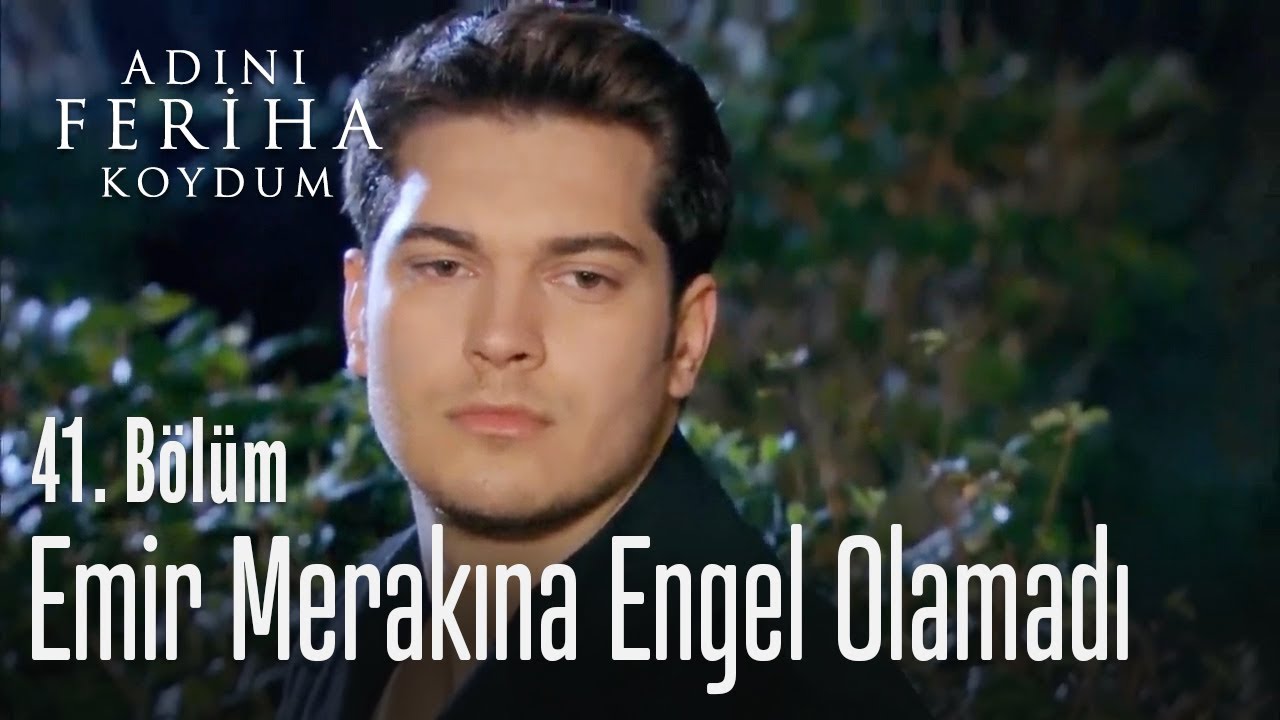 Emir merakına engel olamadı - Adını Feriha Koydum 41. Bölüm