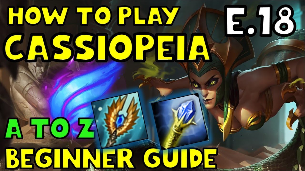 HOW TO PLAY CASSIOPEIA MID FOR BEGINNERS | CASSIOPEIA Guide  | A TO Z E.18 | League of Legends