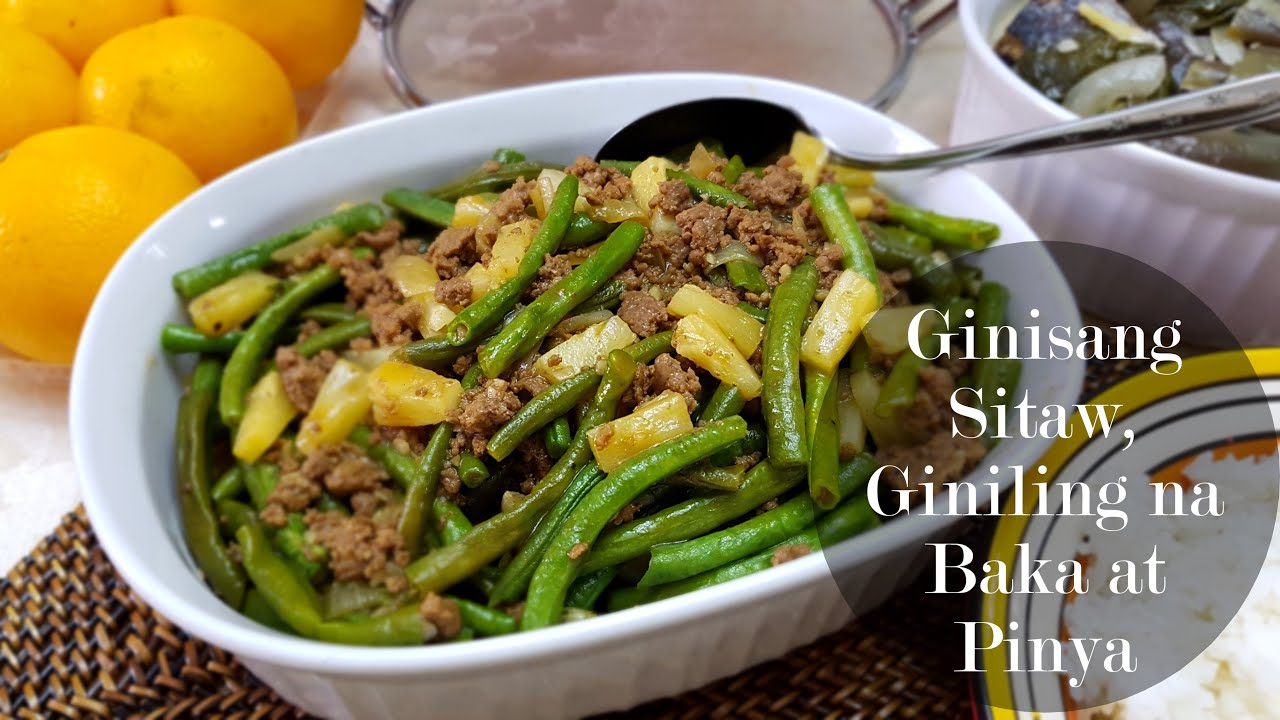 Ginisang Sitaw, Giniling na Baka at Pinya | Sautéed Long Beans & Ground Beef with Pineapple Tidbits