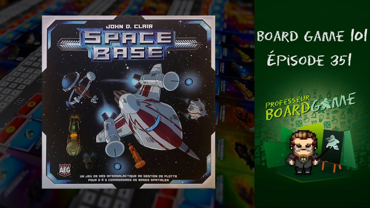 Board Game 101 (EP351) Space Base - R&egrave;gles et critique