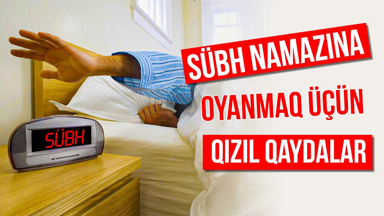 Sübh namazına oyanmaq üçün qızıl qaydalar