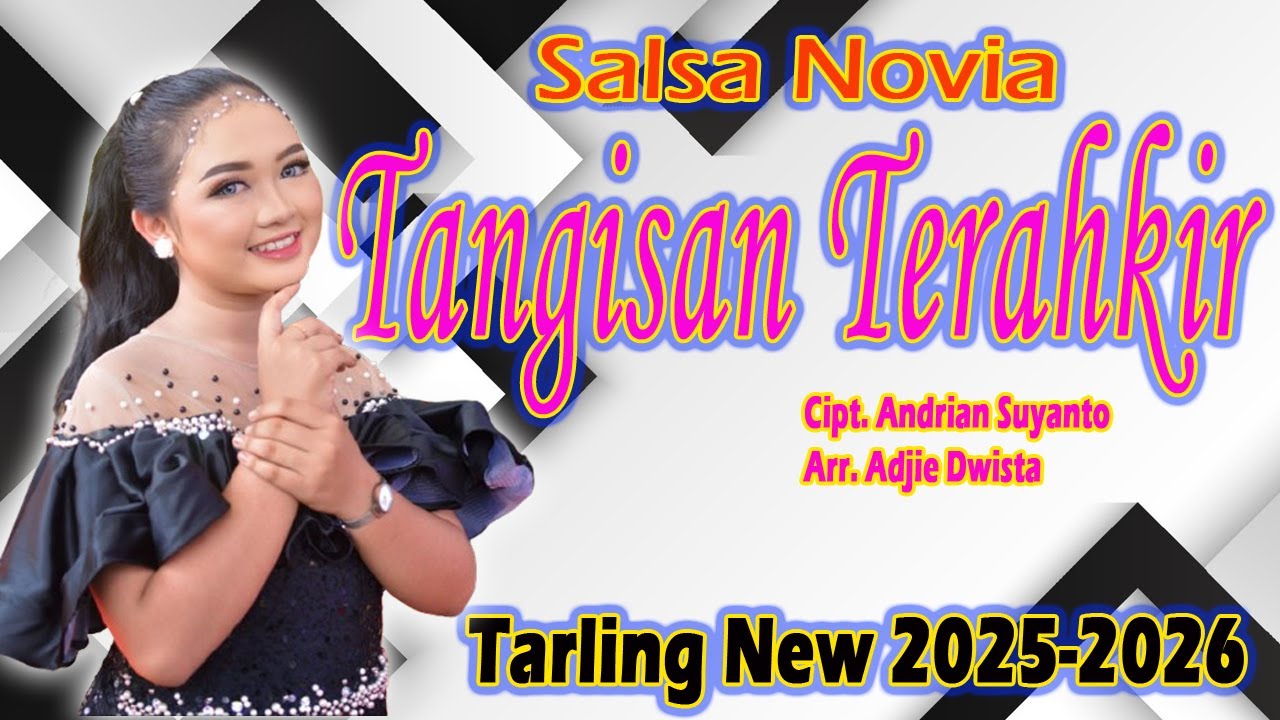 TANGISAN TERAHKIR - SALSA NOVIA - New Singel 2025 -2026 ( Tarling Terbaru )