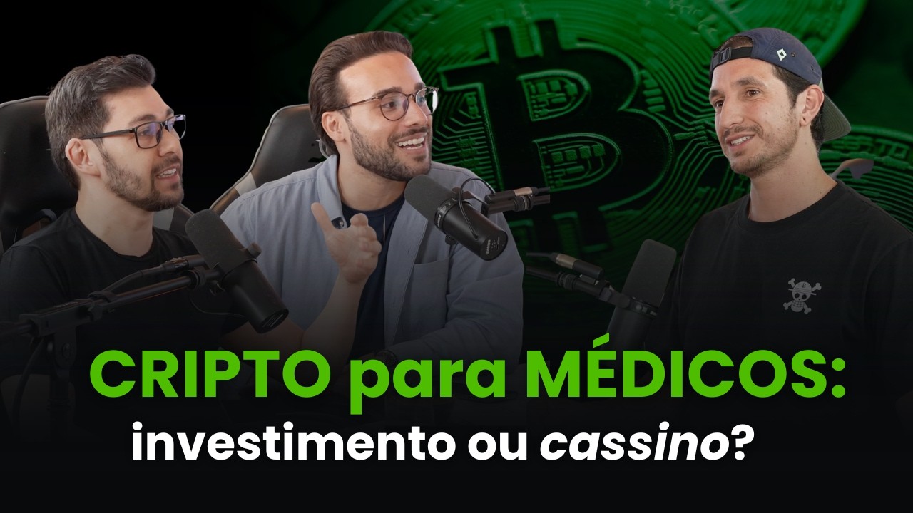 Episódio 23 - CRIPTO para MÉDICOS: investimento ou cassino?