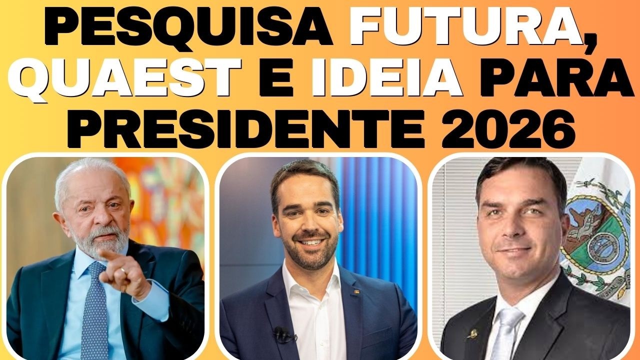 Pesquisa Futura, QUAEST e IDEIA para Presidente 2026.
