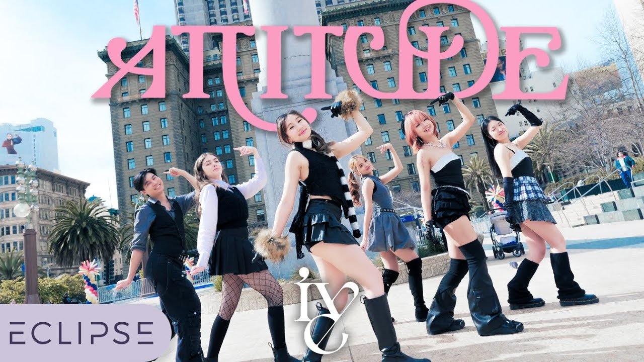 [KPOP IN PUBLIC] IVE - ‘ATTITUDE’ One Take Dance Cover by ECLIPSE, San Francisco