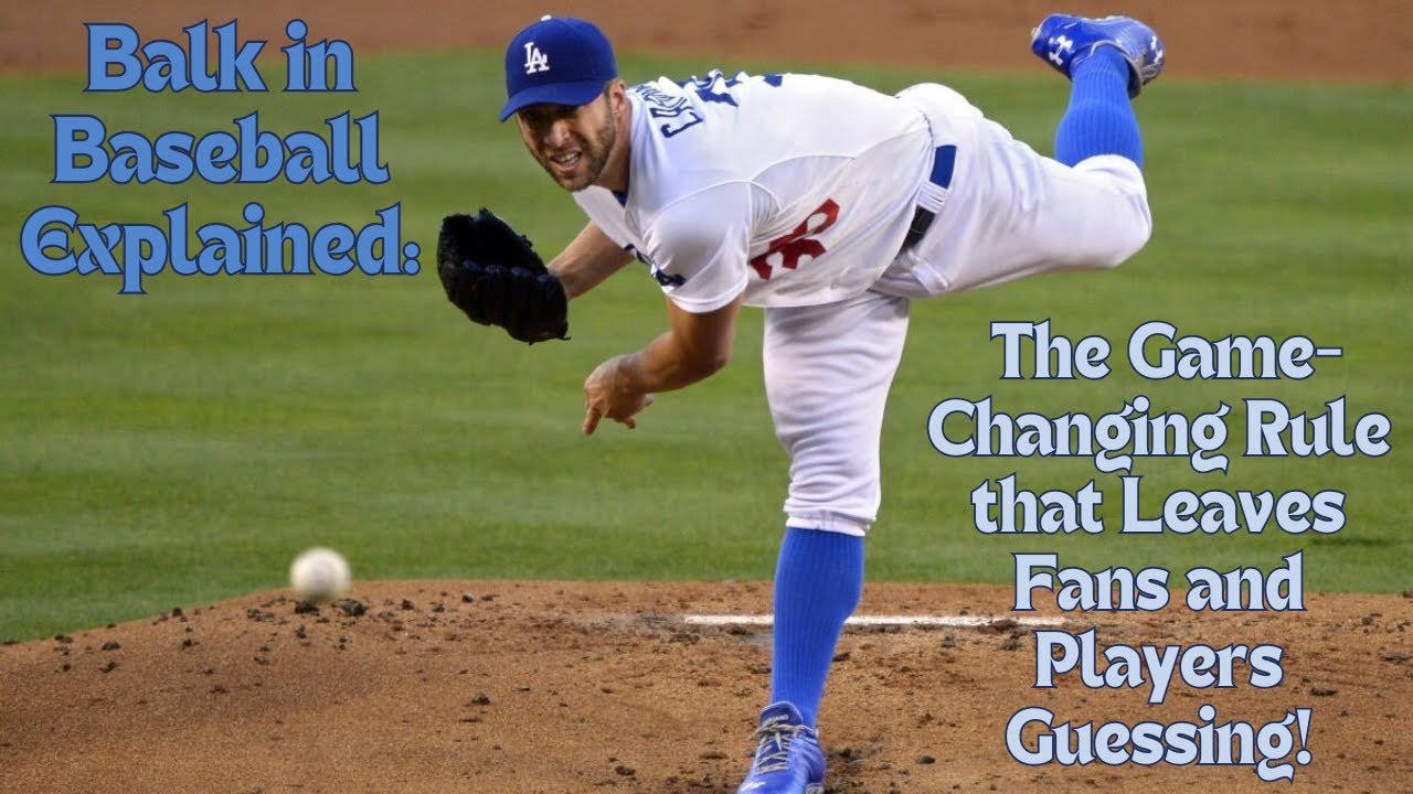 Balk in Baseball Explained The Game Changing Rule that Leaves Fans and Players Guessing!