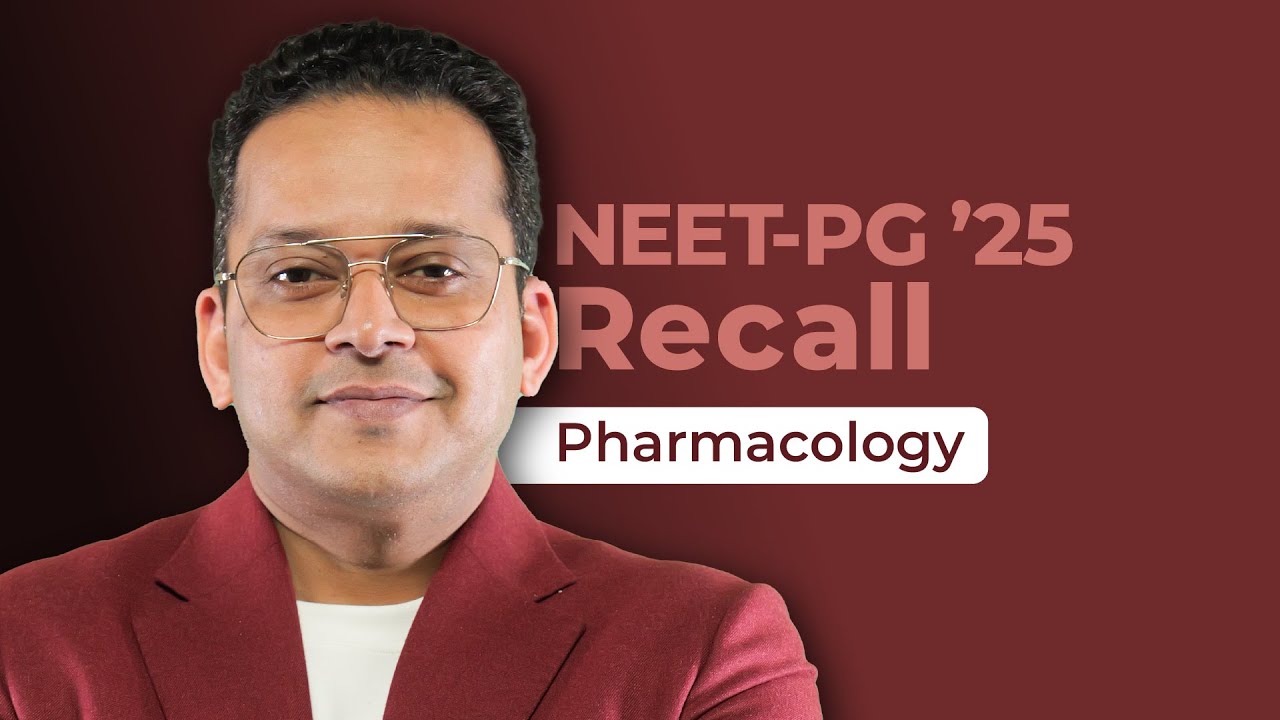Exam Recall Series (NEET-PG '25) - Pharmacology