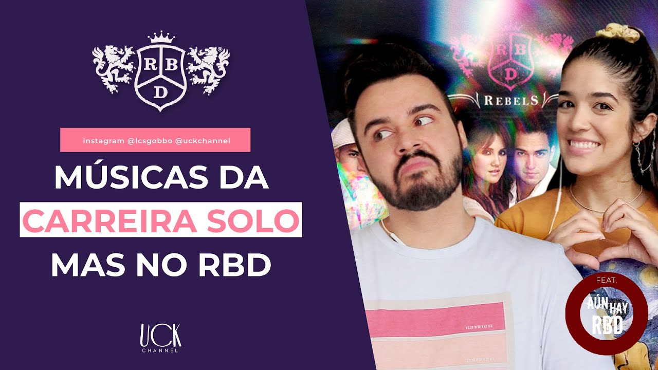 E SE M&Uacute;SICAS DA CARREIRA SOLO FOSSEM DE &Aacute;LBUNS DO RBD | @uckchannel