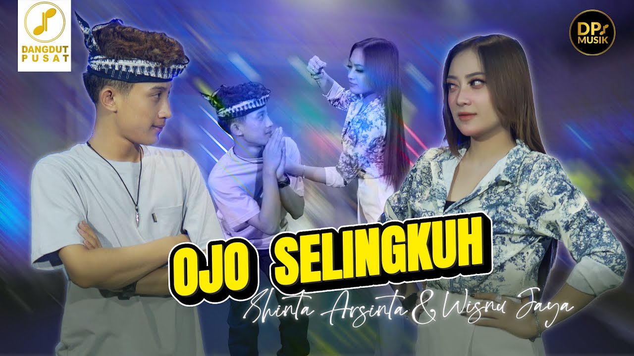 SHINTA ARSINTA FEAT WISNU JAYA - OJO SELINGKUH - NGENE LHO SHIN  (DP MUSIK OFFICIAL)