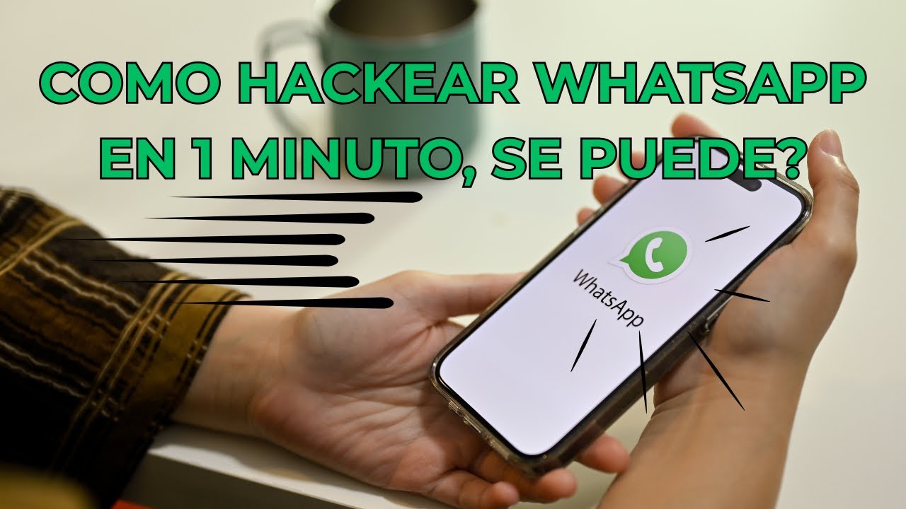 Hackear Whatsapp En Un Minuto ¿Se puede? - VÍDEO INFORMATIVO