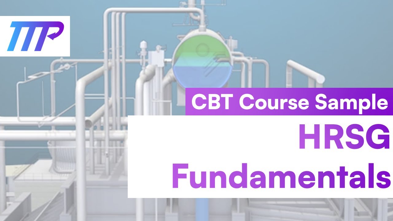 CBT COURSE SAMPLE: Heat Recovery Steam Generator (HRSG) Fundamentals - TTP