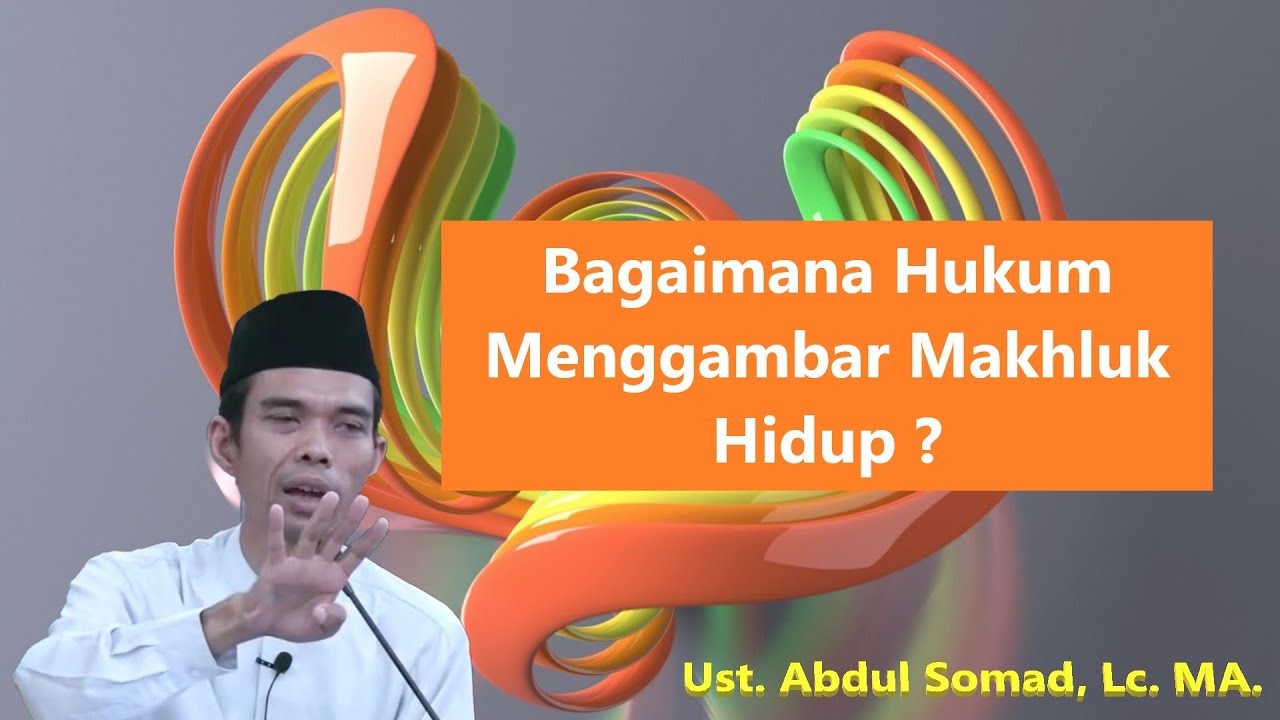 Bagaimana Hukum Menggambar Makhluk Hidup ? | Ust. Abdul Somad, Lc. MA