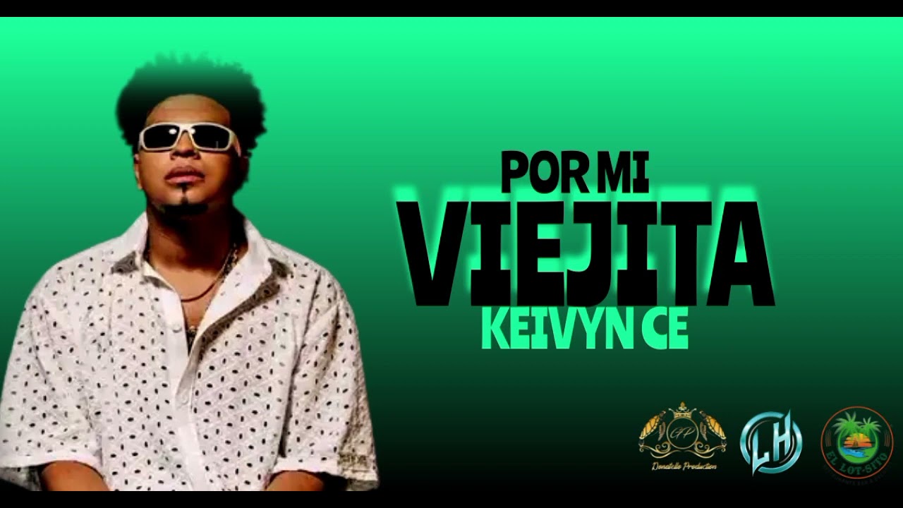 Por Mi Viejita- Keyvince ( Original) La Humildad de Caño del Oro
