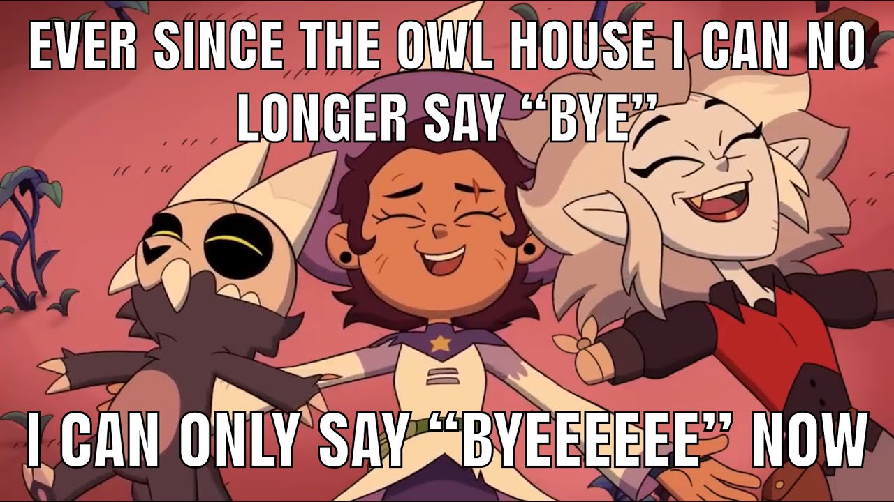 The owl house memes I found in the basement