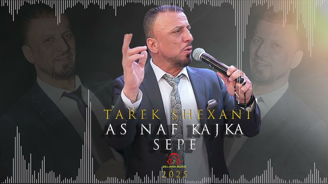 Tarek Shexani  - As Naf kajka 2025 - طارق شيخاني سيبي - by Deljana Musik 2025