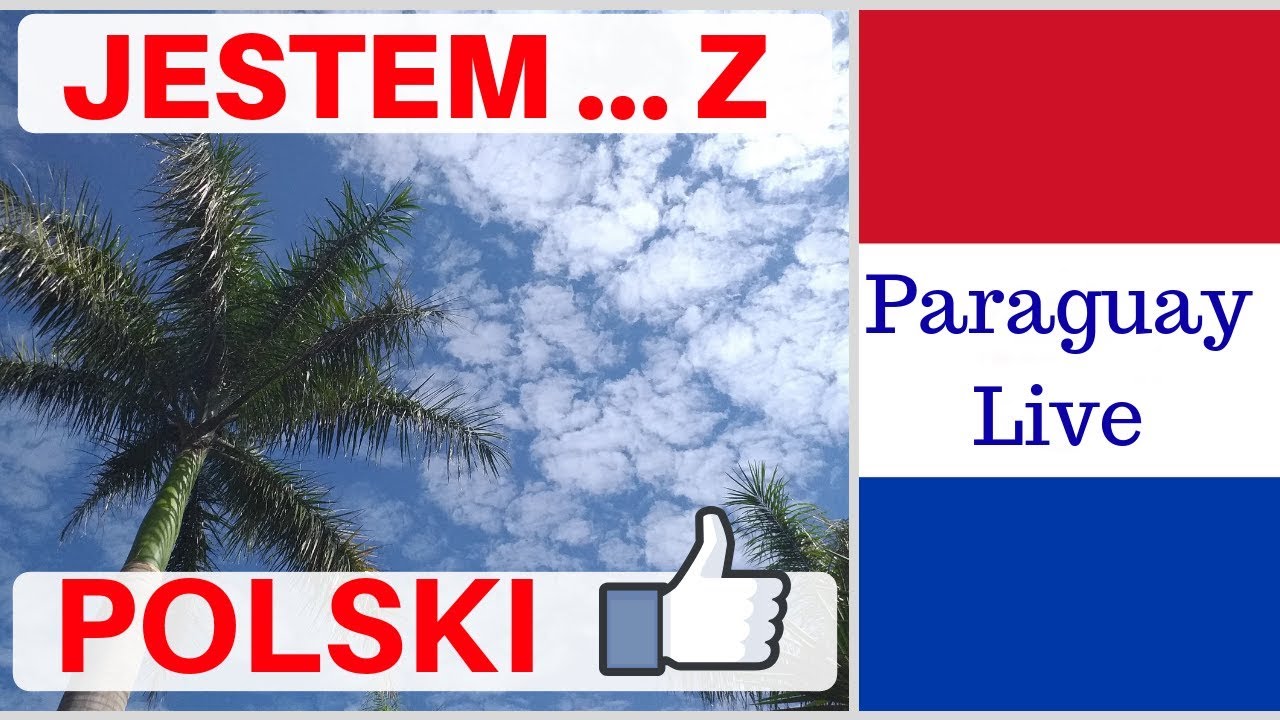 Jestem z Polski | emigracja i wypoczynek w Paragwaju lepsze życie | jak poprawić sobie nastrój